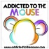 Addicted to the Mouse: Disney Podcast | Disney World, Universal, & Cruise Vacation Planning