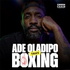 Ade Oladipo Talks Boxing