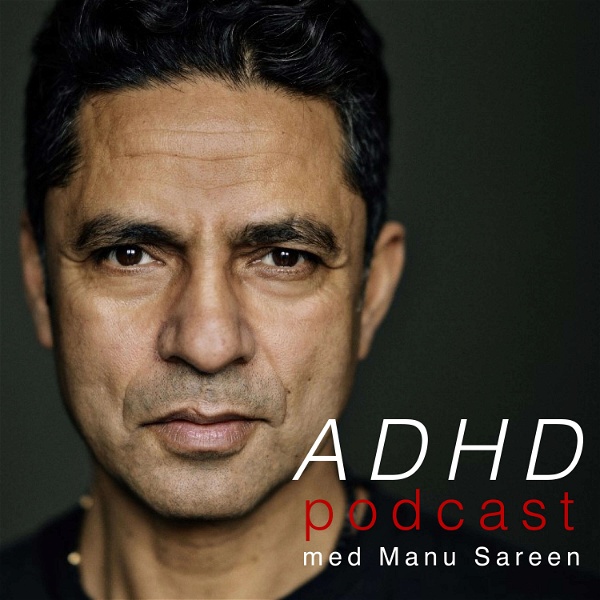 Artwork for ADHD Podcast med Manu Sareen