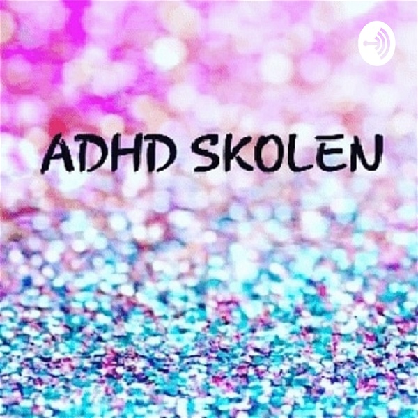Artwork for ADHD SKOLEN 🦋 med Stine-Helene Bøe Sandberg