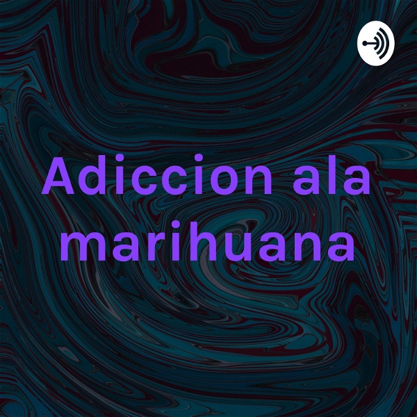 Artwork for Adiccion ala marihuana