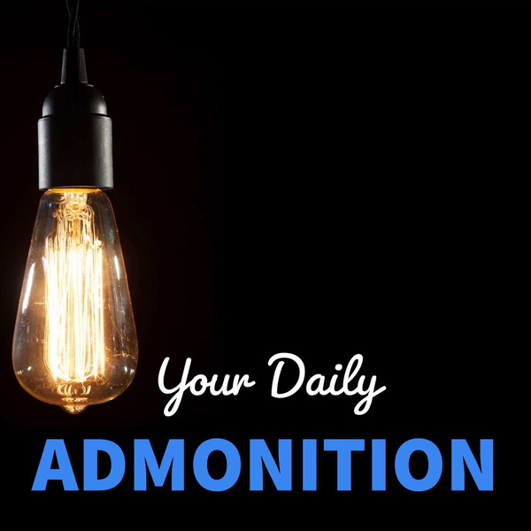 Artwork for Admonition: Moving You Closer to God Every Day