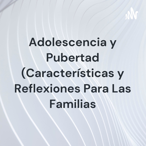 Artwork for Adolescencia y Pubertad