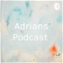 Adrians Podcast