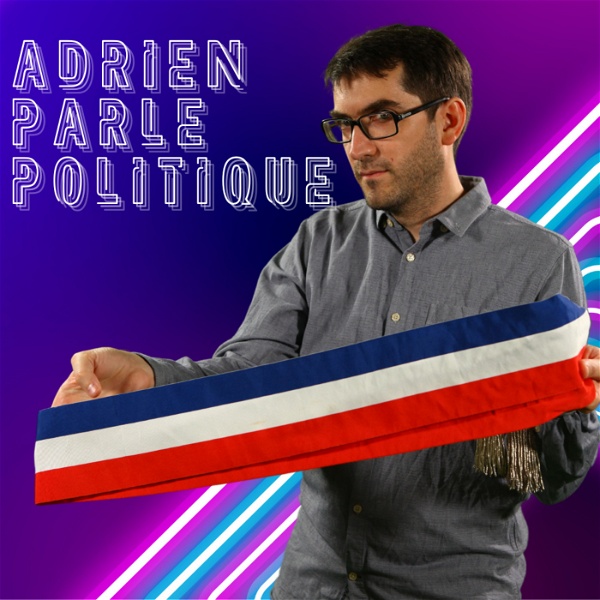 Artwork for Adrien Parle Politique