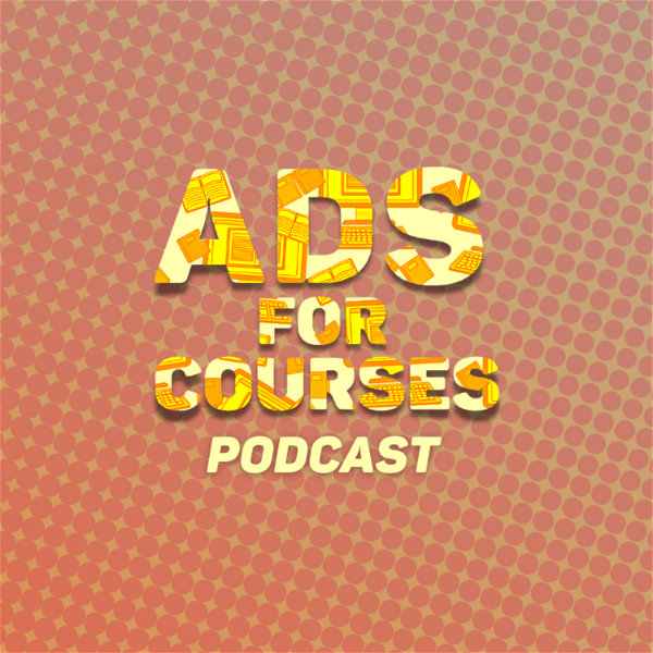 Artwork for Ads For Courses Podcast