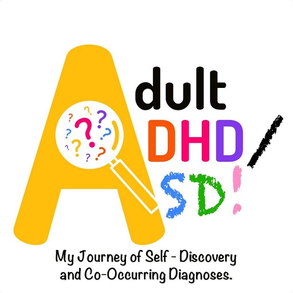 Artwork for Adult ADHD/ASD: My Journey of Self-Discovery and Co-Occurring Diagnoses