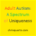 Adult Autism: A Spectrum of Uniqueness Podcast