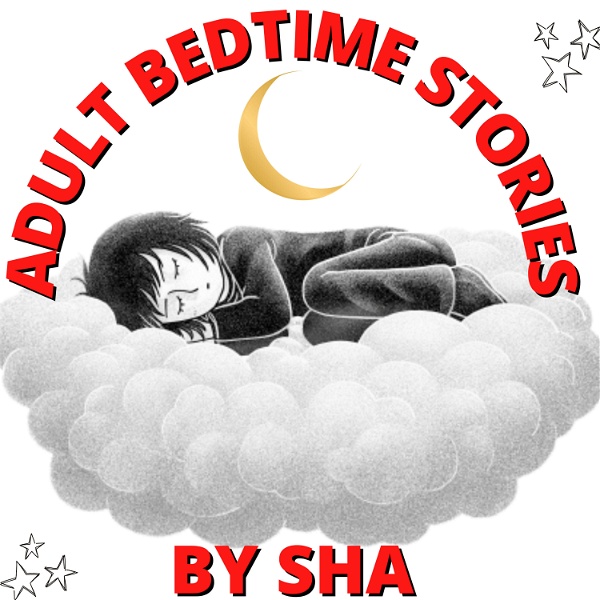 Artwork for Adult BedTime Stories By Sha Podcast