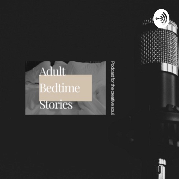 Artwork for The Adult Bedtime Stories for the Creative Soul Podcast