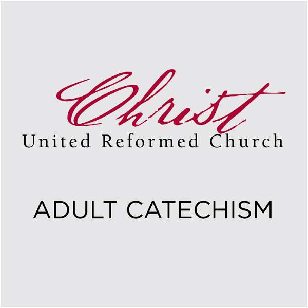 Artwork for Adult Catechism at Christ URC