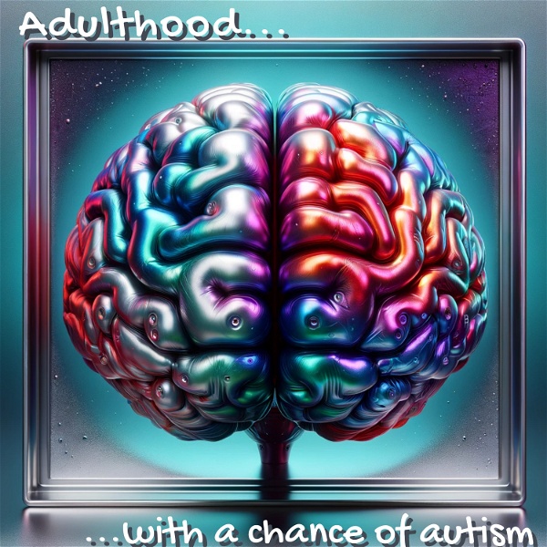 Artwork for Adulthood... with a chance of autism