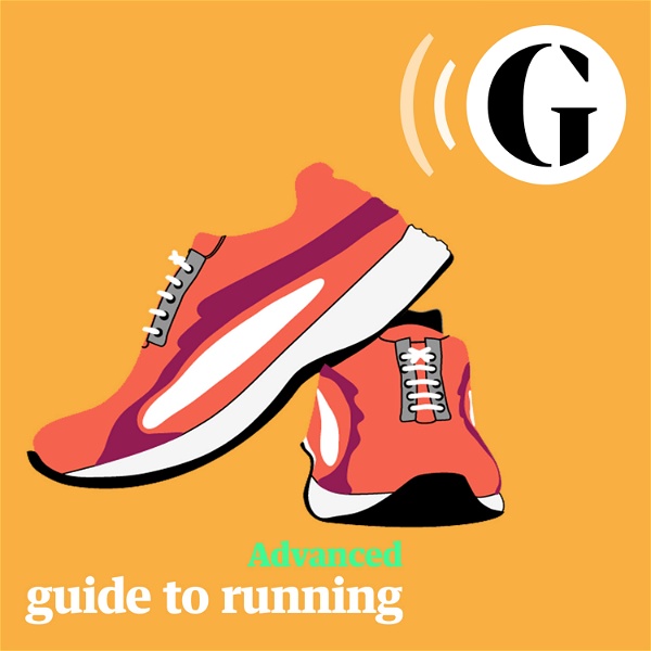 Artwork for Advanced: the Guardian guide to running