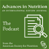 Advances in Nutrition: An International Review Journal - The Podcast