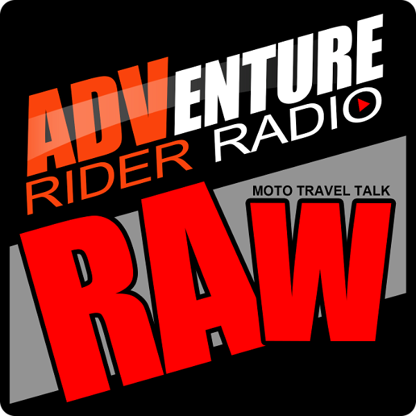 Artwork for Adventure Rider Radio RAW Motorcycle Roundtable Talks