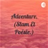 Adventure, (Slam Et Poésie.)
