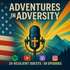 Adventures in Adversity: an inspirational podcast