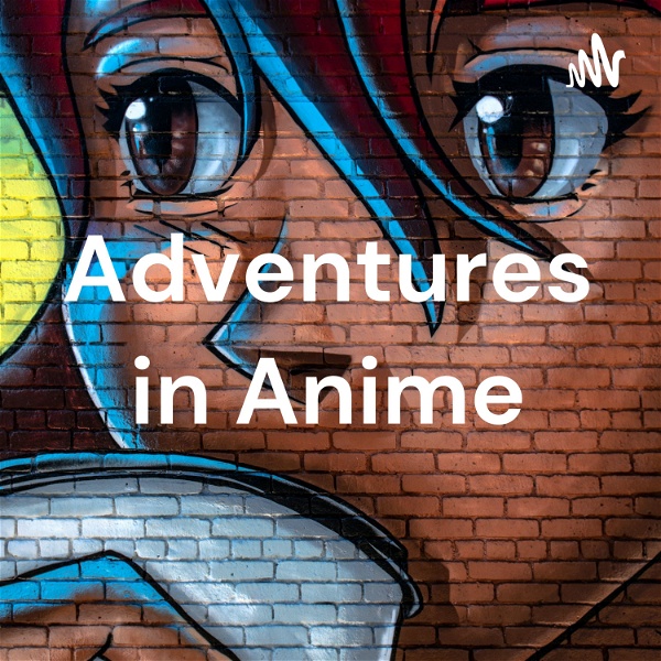 Artwork for Adventures in Anime