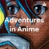 Adventures in Anime