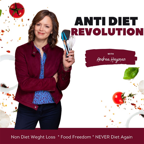 Artwork for Anti Diet Revolution: Non Diet Weight Loss, Food Freedom, Never Diet Again