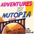 Adventures in Nutopia