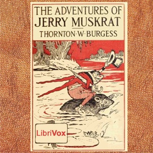 Artwork for Adventures of Jerry Muskrat (Dramatic Reading), The by Thornton W. Burgess (1874