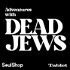 Adventures with Dead Jews