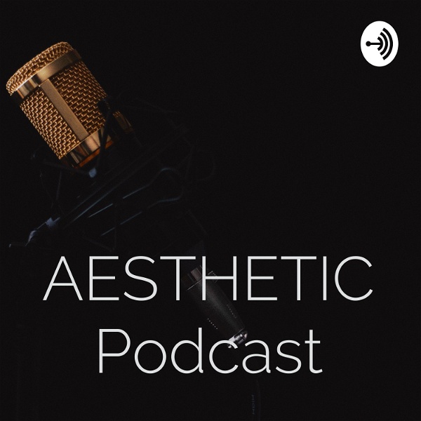Artwork for AESTHETIC Podcast