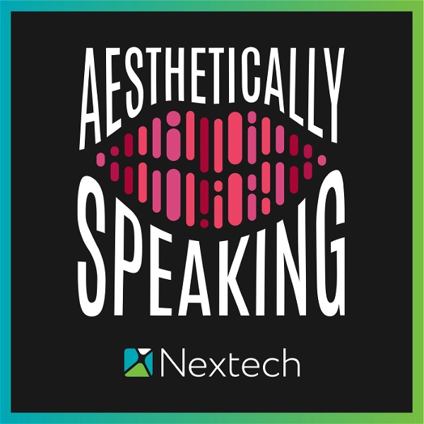 Artwork for Aesthetically Speaking presented by Nextech