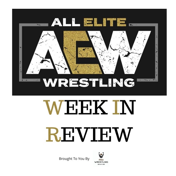 Artwork for AEW Week in Review