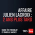 Affaire Julien Lacroix : 2 ans plus tard