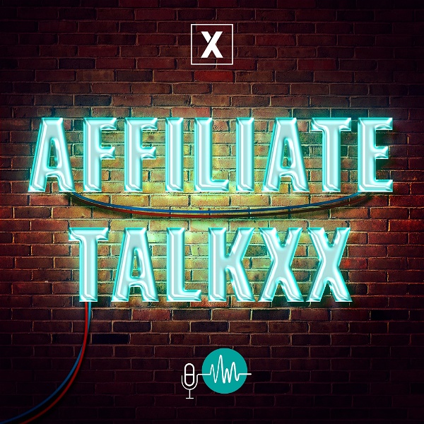 Artwork for Affiliate TalkxX – Affiliate Marketing Podcast