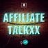 Affiliate TalkxX – Affiliate Marketing Podcast