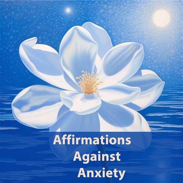 Artwork for Affirmations Against Anxiety