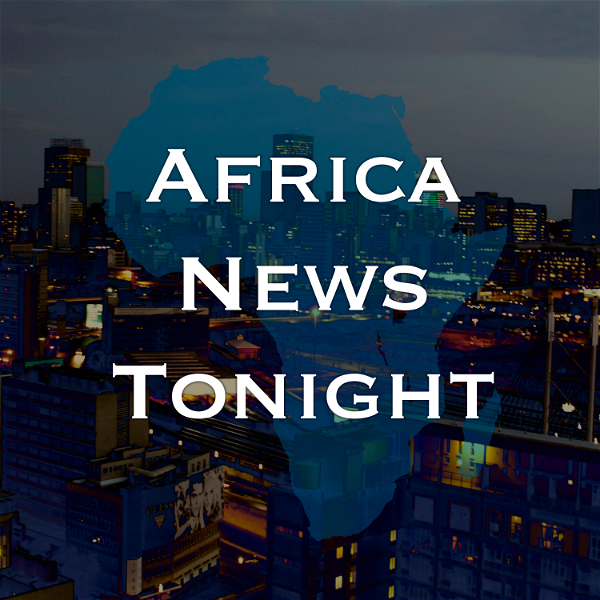 Artwork for Africa News Tonight