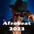 Afrobeat 2023 / Amapiano 2023