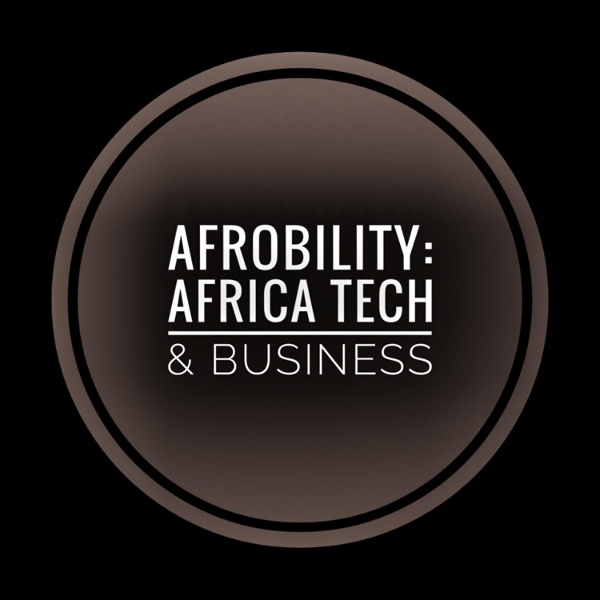 Artwork for Afrobility: Africa Tech & Business