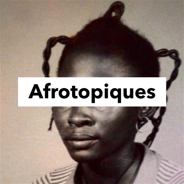 Artwork for Afrotopiques