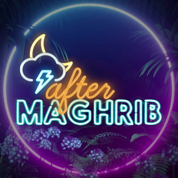 Artwork for After Maghrib 🌙