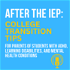 After the IEP: College Transition and Success Tips for Parents of Students with ADHD, Learning Disabilities, and Mental Healt