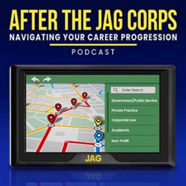 Artwork for After the JAG Corps: Navigating Your Career Progression
