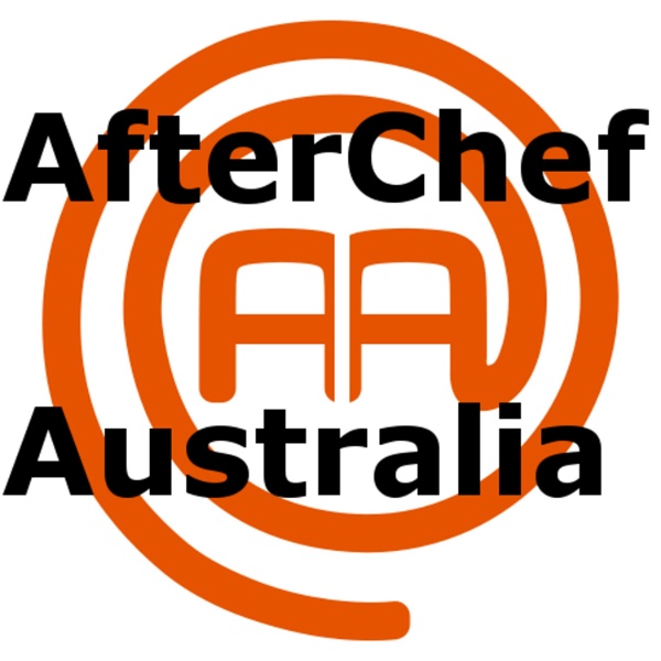 Artwork for Afterchef Australia: The Chronicles of MasterChef Australia