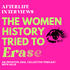 Afterlife Interviews: The Women History Tried To Erase
