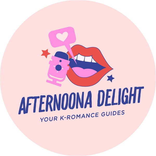 Artwork for AfterNoona Delight: KDrama Dishing and Deep Dives