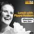 Lunch with Pippa Hudson