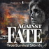 Against Fate - True Survival Podcast