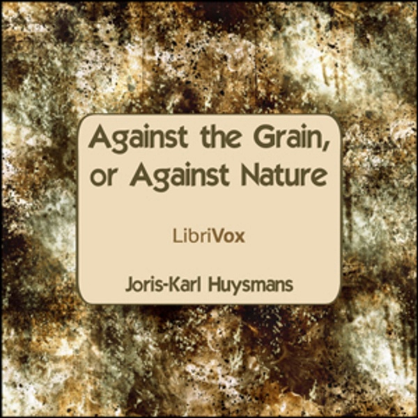 Artwork for Against The Grain, or Against Nature by  Joris-Karl Huysmans