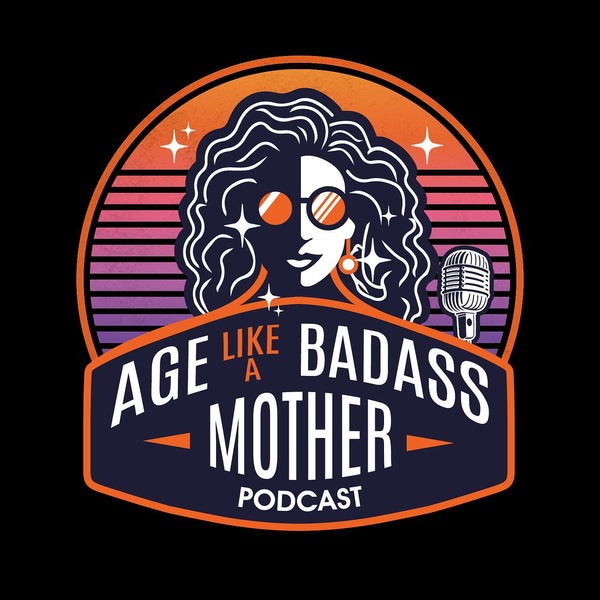 Artwork for Age Like a Badass Mother