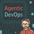 Agentic DevOps