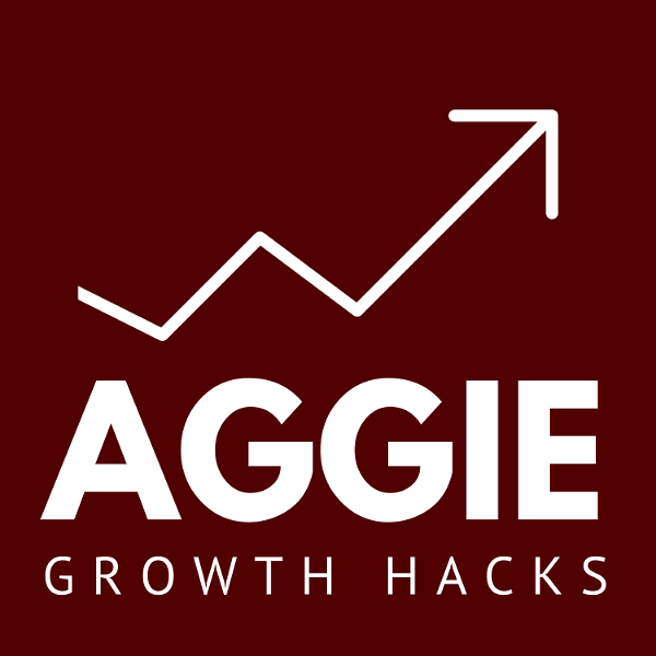 Artwork for Aggie Growth Hacks Podcast
